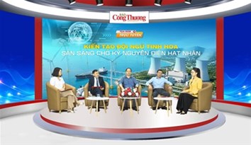 EPU tham gia tọa đàm “Kiến tạo đội ngũ tinh hoa – Sẵn sàng cho kỷ nguyên điện hạt nhân”