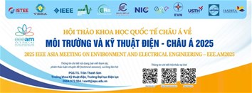 Hội thảo khoa học quốc tế về Môi trường và Kỹ thuật điện - Châu Á 2025 (EEE.AM 2025) – Điểm hẹn tri thức toàn cầu tại Việt Nam
