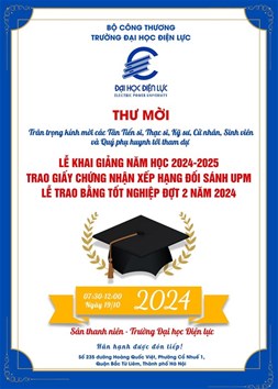 Trường Đại học Điện lực trân trọng kính mời các Tân Tiến sĩ, Thạc sĩ, Kỹ sư, Cử nhân, sinh viên và Qúy phụ huynh