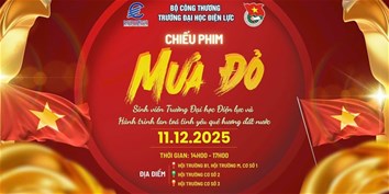 Trường Đại học Điện lực tổ chức chiếu phim tư liệu "Mưa Đỏ"